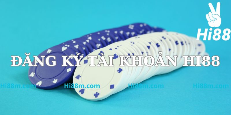 Đăng ký thành viên Hi88