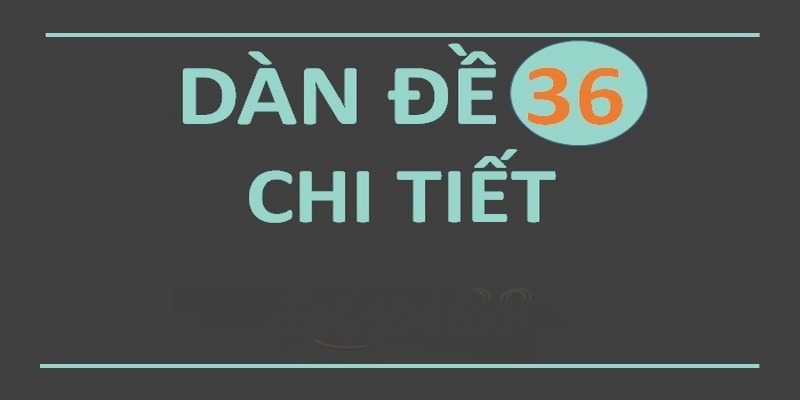 Ưu điểm khi sử dụng dàn đề 36 số 