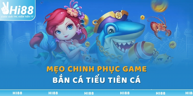 meo chinh phuc game ban ca tieu tien ca